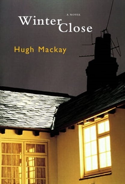 Winter Close, Hugh Mackay - Ebook - 9780733626920