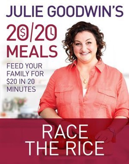 Julie Goodwin's 20/20 Meals: Race the Rice, Julie Goodwin - Ebook - 9780733633683