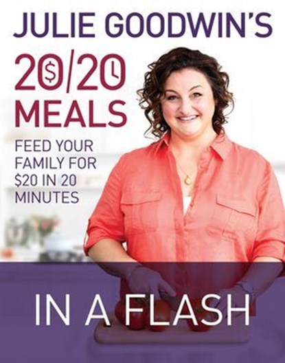 Julie Goodwin's 20/20 Meals: In a Flash, Julie Goodwin - Ebook - 9780733633690