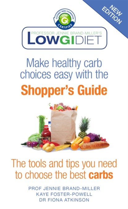 Low GI Diet Shopper's Guide, Jennie Brand-Miller ; Kaye Foster-Powell ; Dr Fiona Atkinson - Paperback - 9780733635489