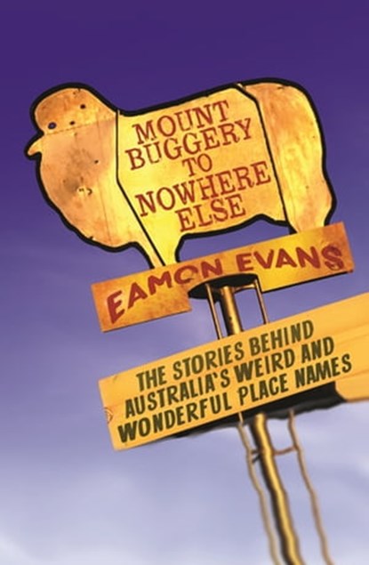 Mount Buggery to Nowhere Else, Eamon Evans - Ebook - 9780733635595