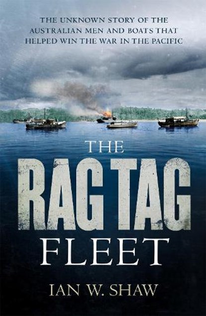 The Rag Tag Fleet, Ian W. Shaw - Paperback - 9780733637292