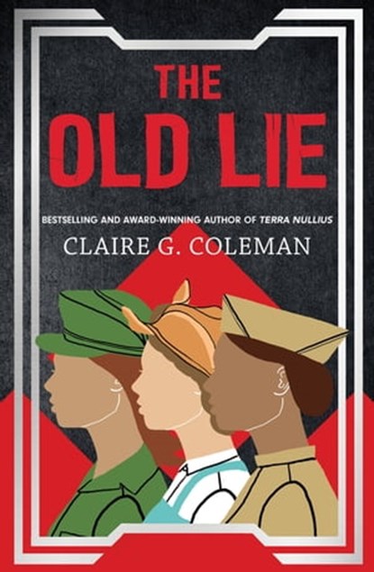 The Old Lie, Claire G. Coleman - Ebook - 9780733640858