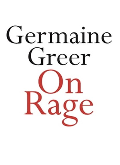 On Rage, Germaine Greer - Ebook - 9780733644092