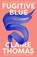 Fugitive Blue, Claire Thomas - Paperback - 9780733645341