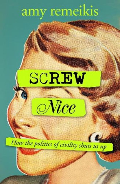 Screw Nice, Amy Remeikis - Paperback - 9780733650499