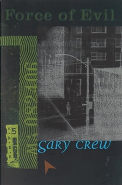 Force of Evil, Gary Crew - Ebook - 9780734412089