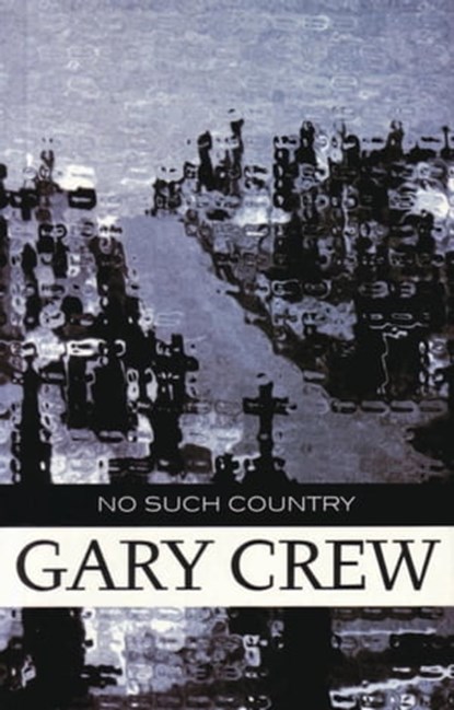 No Such Country, Gary Crew - Ebook - 9780734412096