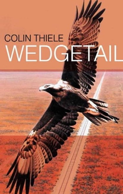 Wedgetail, Colin Thiele - Ebook - 9780734413093