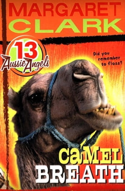 Aussie Angels 13: Camel Breath, Margaret Clark - Ebook - 9780734413147