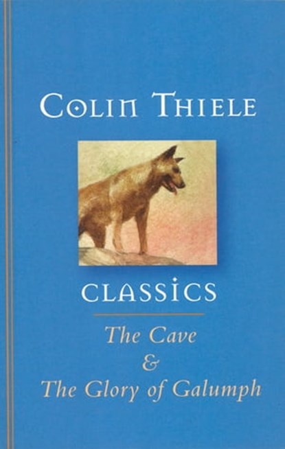 The Cave and The Glory of Galumph, Colin Thiele - Ebook - 9780734414243