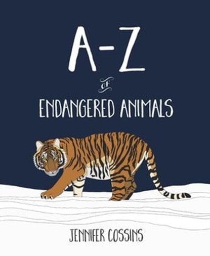 A-Z of Endangered Animals, Jennifer Cossins - Ebook - 9780734418005