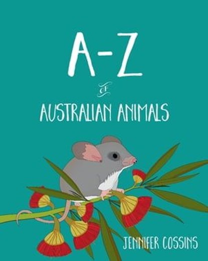 A-Z of Australian Animals, Jennifer Cossins - Ebook - 9780734418593