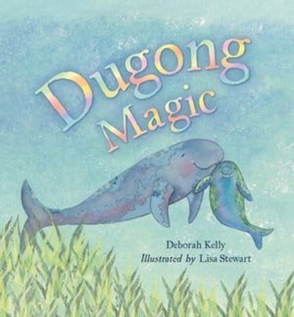 Dugong Magic, Deborah Kelly - Ebook - 9780734418661