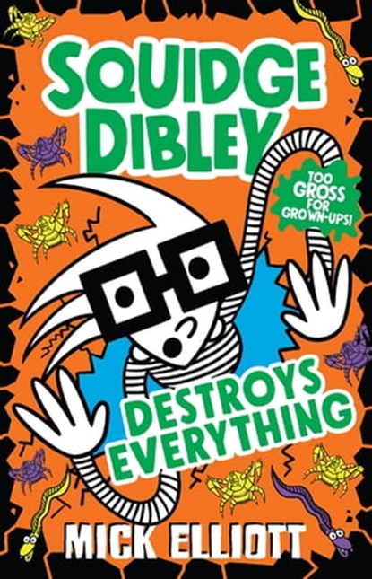 Squidge Dibley Destroys Everything, Mick Elliott - Ebook - 9780734419477