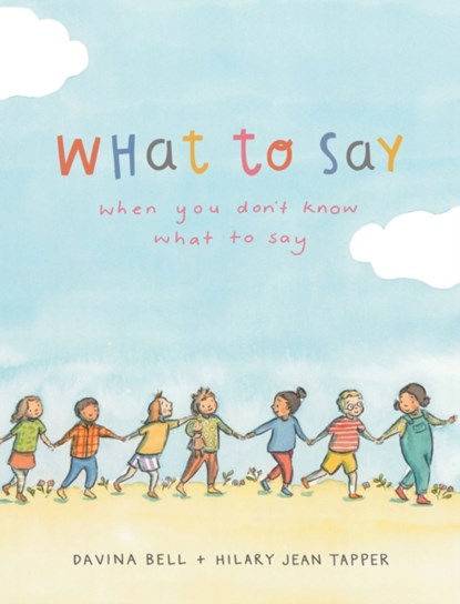 What to Say When You Don't Know What to Say, Davina Bell - Gebonden - 9780734421142