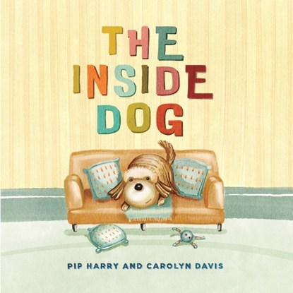 The Inside Dog, Pip Harry - Gebonden - 9780734423009