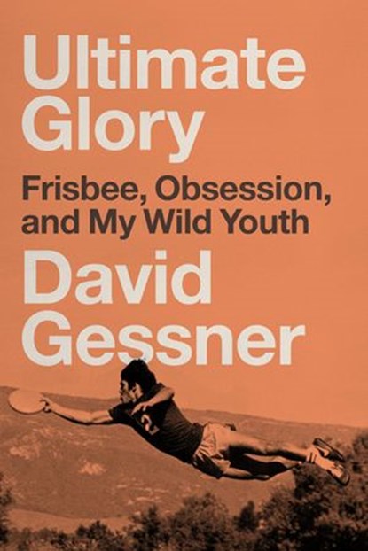 Ultimate Glory, David Gessner - Ebook - 9780735210578
