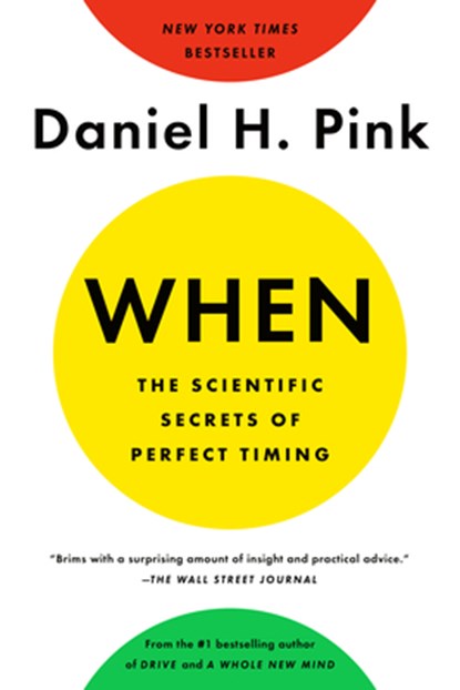 When: The Scientific Secrets of Perfect Timing, Daniel H. Pink - Paperback - 9780735210639