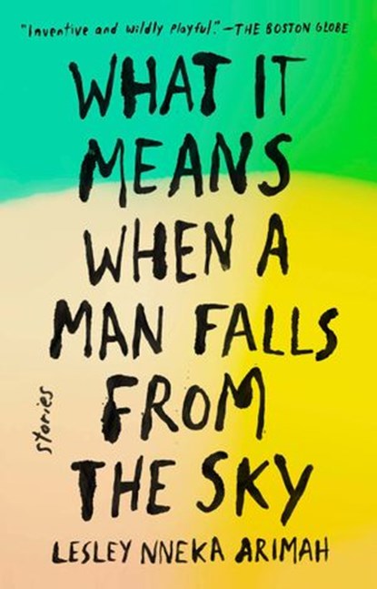 What It Means When a Man Falls from the Sky, Lesley Nneka Arimah - Ebook - 9780735211049