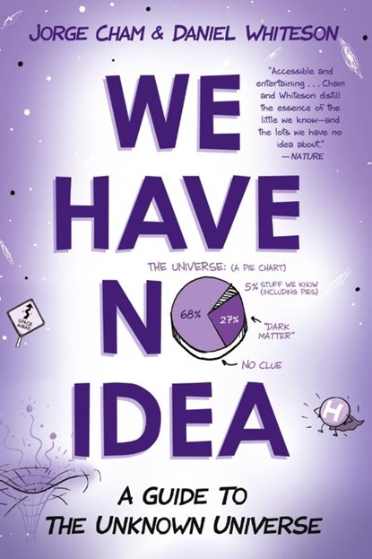 We Have No Idea, Jorge Cham ; Daniel Whiteson - Paperback - 9780735211520
