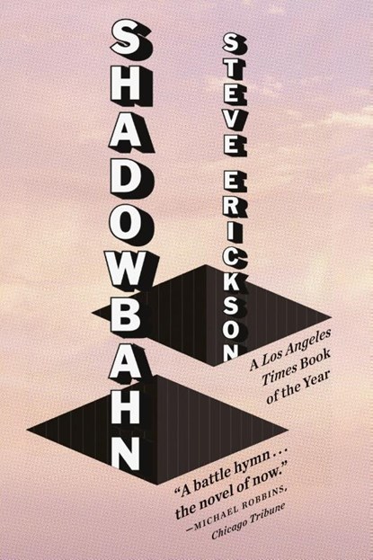 Shadowbahn, Steve Erickson - Paperback - 9780735212022