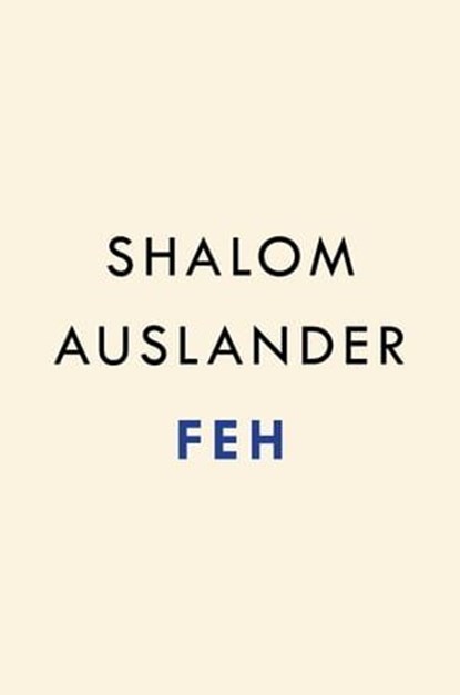 Feh, Shalom Auslander - Ebook - 9780735213289