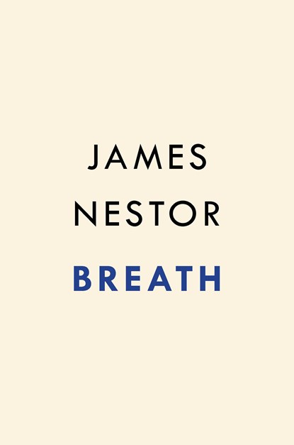 Breath, James Nestor - Gebonden - 9780735213616