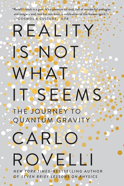 REALITY IS NOT WHAT IT SEEMS, Carlo Rovelli - Paperback - 9780735213937