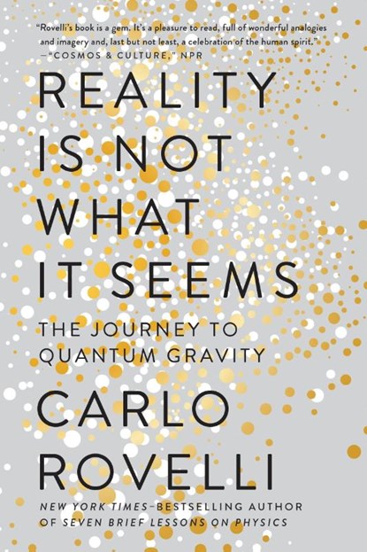 Rovelli, C: Reality Is Not What It Seems, Carlo Rovelli - Paperback - 9780735213937