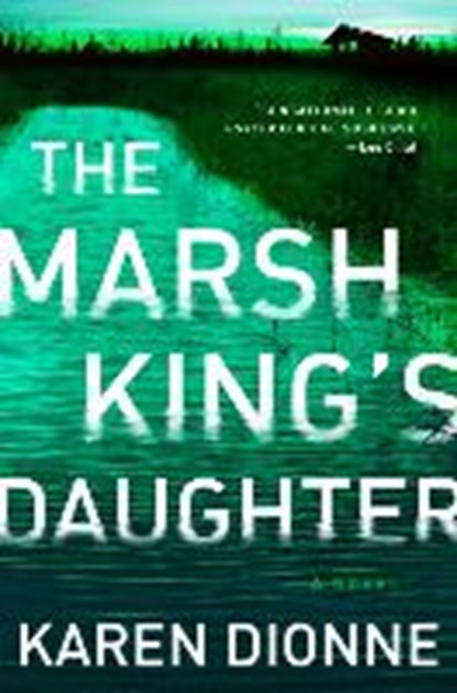 The Marsh King's Daughter, Karen Dionne - Paperback - 9780735215849