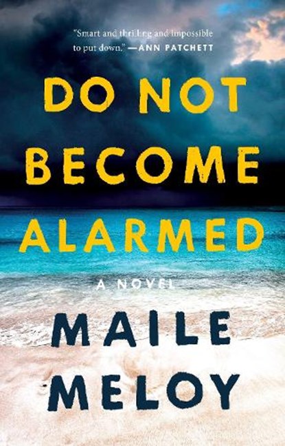 Do Not Become Alarmed, Maile Meloy - Paperback - 9780735216532