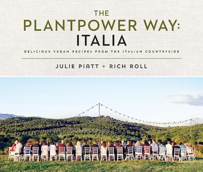 Plantpower Way: Italia, Rich Roll ; Julie Piatt - Gebonden - 9780735217591