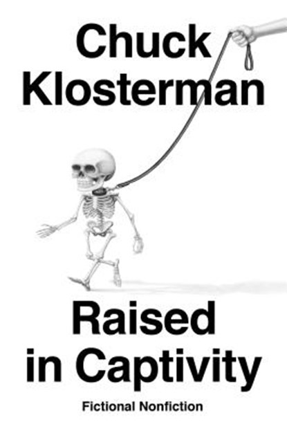 Raised In Captivity, Chuck Klosterman - Gebonden - 9780735217928