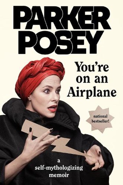 You're on an Airplane: A Self-Mythologizing Memoir, Parker Posey - Gebonden - 9780735218192