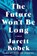 The Future Won't Be Long, KOBEK,  Jarett - Gebonden - 9780735222489