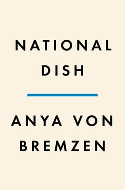 National Dish, Anya von Bremzen - Ebook - 9780735223189