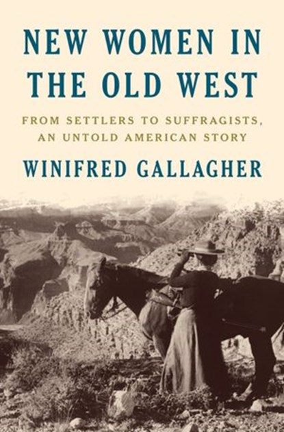 New Women in the Old West, Winifred Gallagher - Ebook - 9780735223264