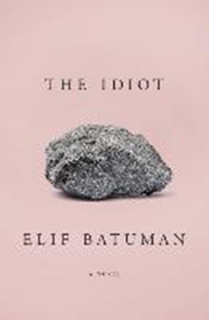 Idiot, elif batuman - Paperback - 9780735223875