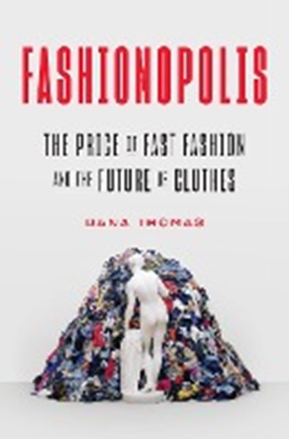Fashionopolis, Dana Thomas - Gebonden - 9780735224018