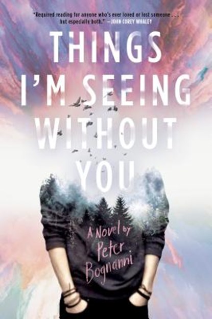 Things I'm Seeing Without You, Peter Bognanni - Paperback - 9780735228054