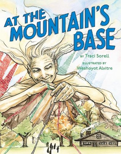 At the Mountain's Base, Traci Sorell - Gebonden - 9780735230606