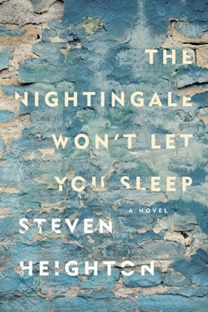 The Nightingale Won't Let You Sleep, Steven Heighton - Ebook - 9780735232570