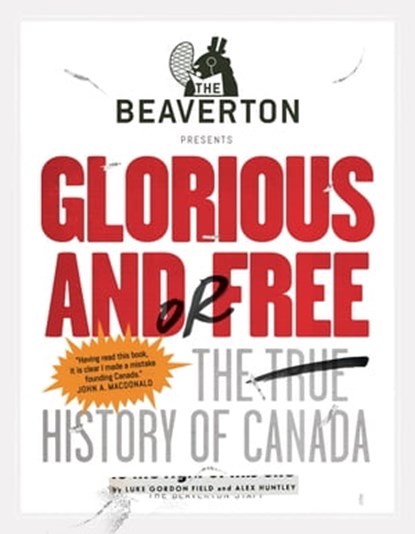 The Beaverton Presents Glorious and/or Free, Luke Gordon Field ; Alex Huntley - Ebook - 9780735233300
