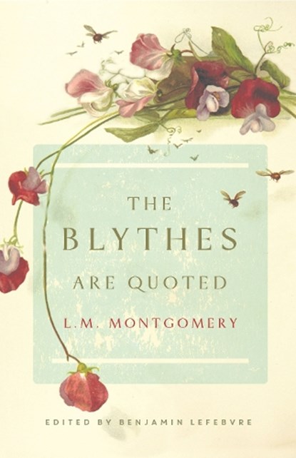 The Blythes Are Quoted, L. M. Montgomery - Paperback - 9780735234680