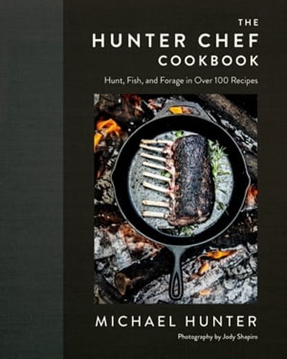 The Hunter Chef Cookbook, Michael Hunter - Ebook - 9780735236950