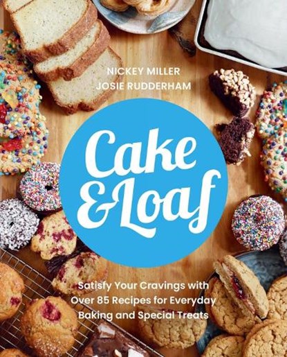 Cake & Loaf, Nickey Miller ; Josie Rudderham - Paperback - 9780735239838