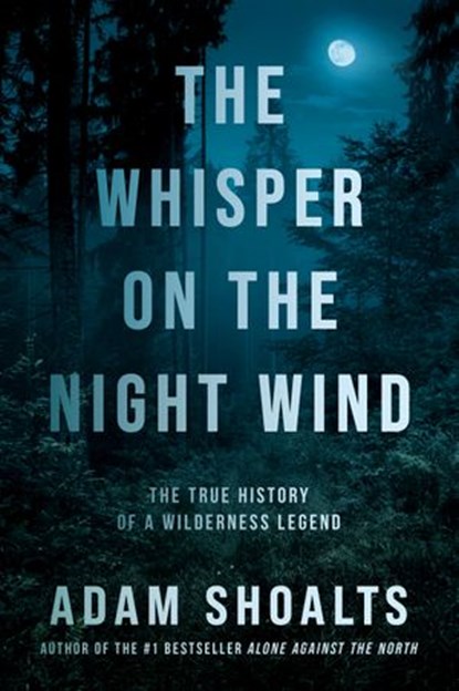 The Whisper on the Night Wind, Adam Shoalts - Ebook - 9780735241053