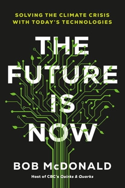 The Future Is Now, Bob McDonald - Ebook - 9780735241954