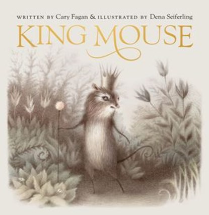 King Mouse, Cary Fagan - Ebook - 9780735264052